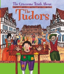 Image for The Gruesome Truth About: The Tudors