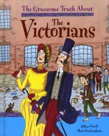 Image for The Gruesome Truth About: The Victorians