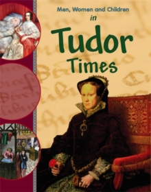 Image for Men, women and children in Tudor times