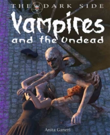 Image for Vampires and the undead  : a book of monstrous beings from the dark side of myths and legends around the world