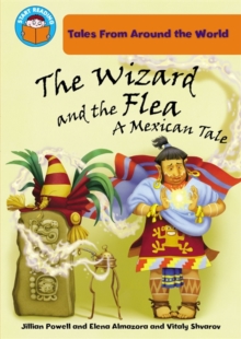 Image for Start Reading: Tales From Around the World: The Wizard and the Flea: a Mexican tale