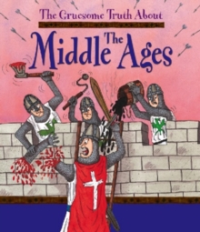Image for The Gruesome Truth About: The Middle Ages