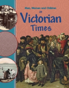 Image for Men, women and children in Victorian times