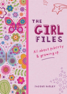 Image for The girl files  : all about puberty & growing up