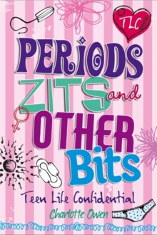 Image for Teen Life Confidential: Periods, Zits and Other Bits