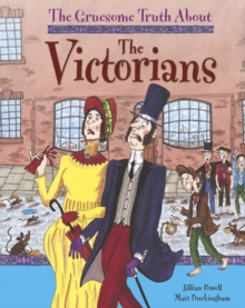 Image for The gruesome truth about the Victorians