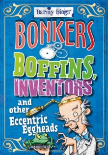 Image for Barmy Biogs: Bonkers Boffins, Inventors & other Eccentric Eggheads