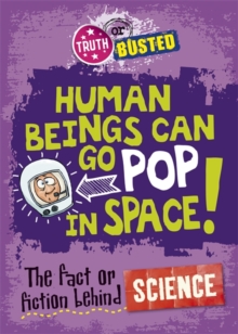 Image for Human beings can go pop in space!  : the fact or fiction behind science