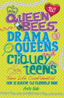 Image for Queen bees, drama queens and cliquey teens: how to survive the friendship game