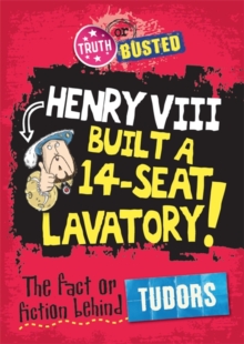 Image for Henry VIII built a 14-seat lavatory!  : the fact or fiction behind Tudors