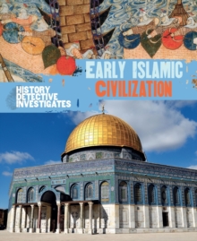 Image for The History Detective Investigates: Early Islamic Civilization