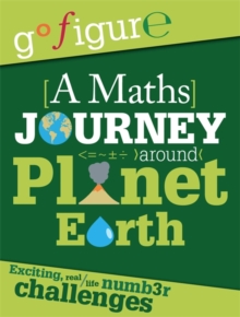 Image for Go Figure: A Maths Journey through Planet Earth