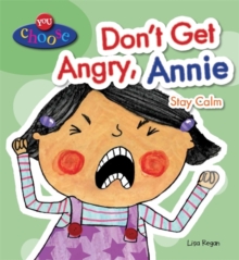 Image for You Choose!: Don't Get Angry, Annie