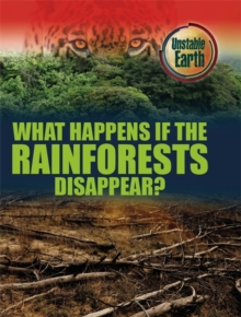 Image for Unstable Earth: What Happens if the Rainforests Disappear?