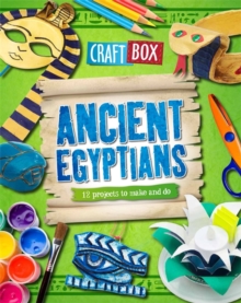Image for Ancient Egyptians  : 12 projects to make and do