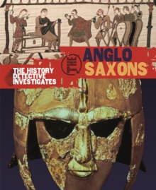 Image for The History Detective Investigates: Anglo-Saxons