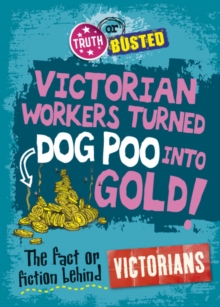 Image for Victorian workers turned dog poo into gold!: the fact or fiction behind Victorians