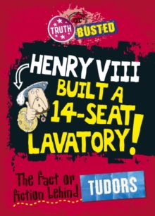Image for Henry VIII built a 14-seat lavatory!: the fact or fiction behind Tudors
