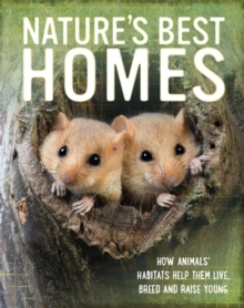 Image for Nature's best homes  : how animals' habitats help them live, breed and raise young