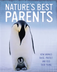 Image for Nature's best parents  : how animals raise, protect and feed their young