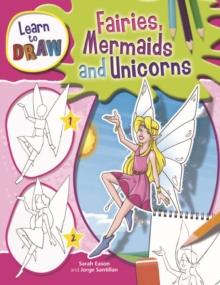 Image for Learn to Draw: Fairies, Mermaids and Unicorns