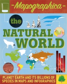 Image for The natural world  : planet Earth and its billions of species in maps and infographics