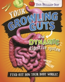 Image for Your Brilliant Body: Your Growling Guts and Dynamic Digestive System