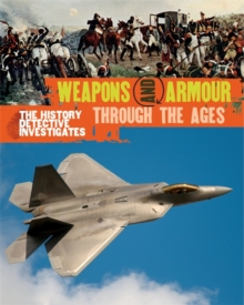 Image for The History Detective Investigates: Weapons & Armour Through Ages