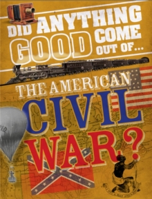 Image for Did anything good come out of...the American Civil War?
