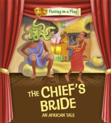 Image for Putting on a Play: The Chief's Bride: An African Folktale