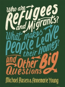 Image for Who are refugees and migrants? What makes people leave their homes? And other big questions