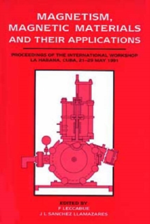 Image for Magnetism, Magnetic Materials and Their Applications : Proceedings of the International Workshop, La Habana, Cuba, May 21-29, 1991