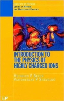 Image for Introduction to the Physics of Highly Charged Ions