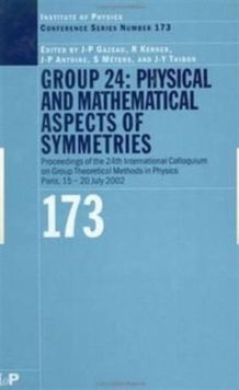 Image for GROUP 24 : Physical and Mathematical Aspects of Symmetries: Proceedings of the 24th International Colloquium on Group Theoretical Methods in Physics, Paris, 15-20 July 2002