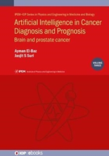 Image for Artificial Intelligence in Cancer Diagnosis and Prognosis, Volume 3 : Brain and prostate cancer