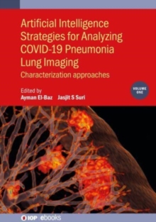 Image for Artificial Intelligence Strategies for Analyzing COVID-19 Pneumonia Lung Imaging, Volume 1