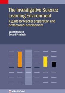Image for The Investigative Science Learning Environment: A Guide for Teacher Preparation and Professional Development