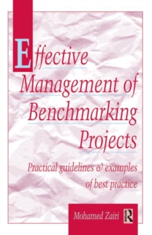 Image for Effective management of benchmarking projects  : practical guidelines and examples of best practice