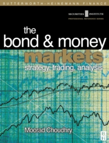 Image for The bond and money markets  : strategy, trading, analysis