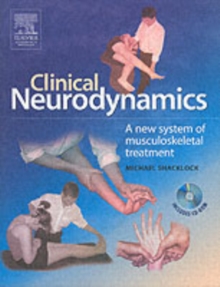 Clinical Neurodynamics: A New System of Neuromusculoskeletal Treatment