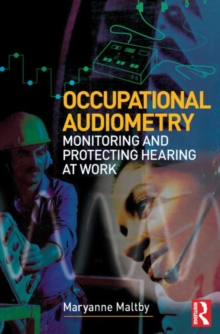 Image for Occupational audiometry  : monitoring and protecting hearing at work