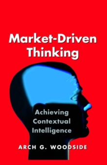 Image for Market-driven thinking  : achieving contextual intelligence