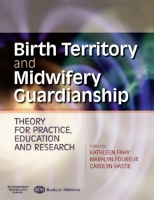 Image for Birth territory and midwifery guardianship  : theory for practice, education and research