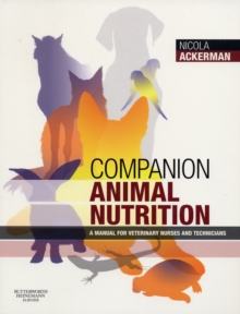 Image for Companion animal nutrition  : a manual for veterinary nurses and technicians