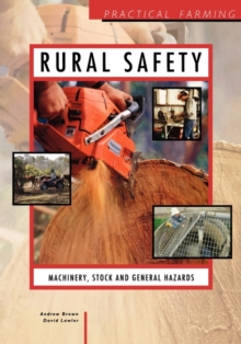 Image for Rural Safety: Machinery, Stock and General Hazards
