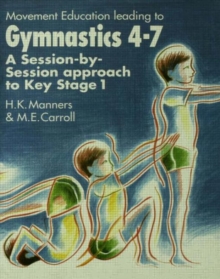 Image for Movement education leading to gymnastics 4-7  : a session-by-session approach to Key Stage 1