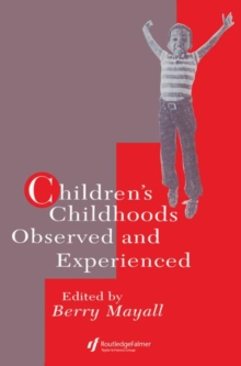Image for Children's Childhoods : Observed And Experienced
