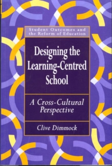 Image for Designing the Learning-centred School : A Cross-cultural Perspective