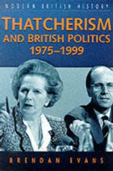 Image for Thatcherism and British Politics, 1975-1997