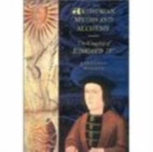 Arthurian Myths and Alchemy: The Kingship of Edward IV